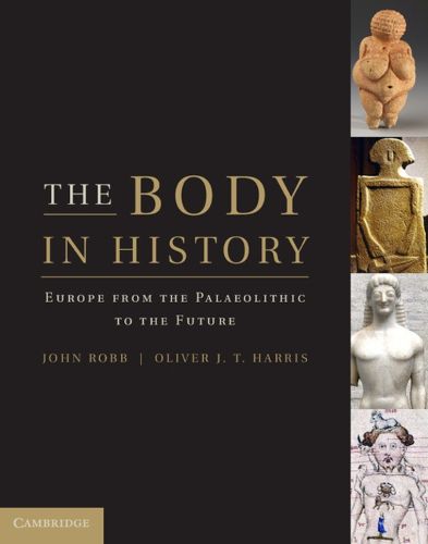 Cover image for The Body in History: Europe from the Palaeolithic to the Future