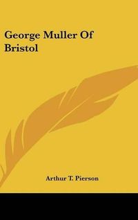 Cover image for George Muller Of Bristol