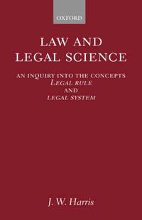 Cover image for Law and Legal Science: An Inquiry into the Concepts Legal Rule and Legal System