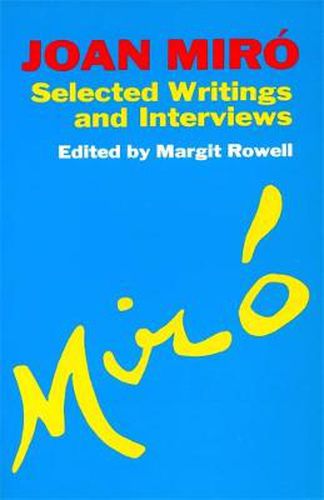 Cover image for Joan Miro: Selected Writings and Interviews