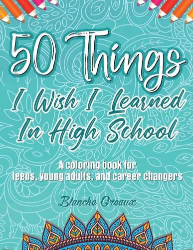 Cover image for 50 Things I Wish I Learned In High School