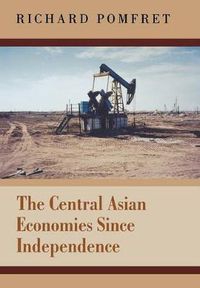 Cover image for The Central Asian Economies Since Independence