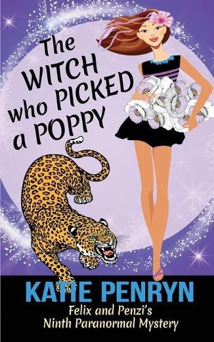 Cover image for The Witch who Picked a Poppy: Felix and Penzi's Ninth Paranormal Mystery