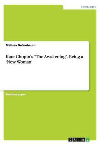 Cover image for Kate Chopin's The Awakening. Being a 'New Woman