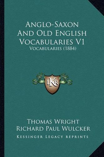 Anglo-Saxon and Old English Vocabularies V1: Vocabularies (1884)