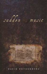 Cover image for Sudden Music: Improvisation, Sound, Nature