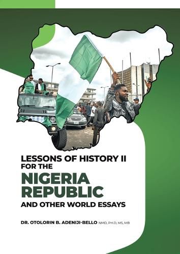 Cover image for Lessons of History II for the Nigeria Republic and Other World Essays