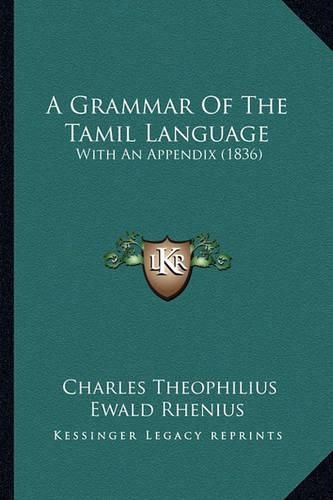 A Grammar of the Tamil Language: With an Appendix (1836)