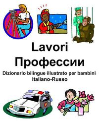 Cover image for Italiano-Russo Lavori/          Dizionario bilingue illustrato per bambini