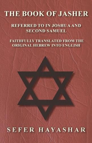 Cover image for The Book of Jasher - Referred to in Joshua and Second Samuel - Faithfully Translated from the Original Hebrew into English