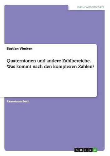 Cover image for Quaternionen und andere Zahlbereiche. Was kommt nach den komplexen Zahlen?