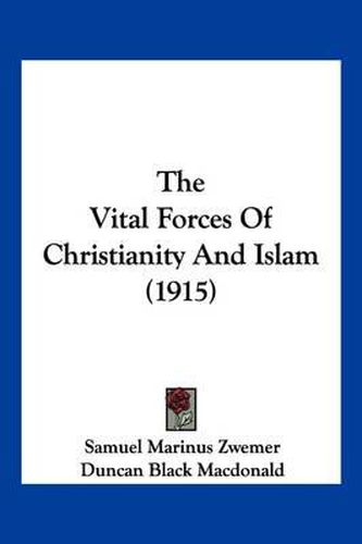 The Vital Forces of Christianity and Islam (1915)