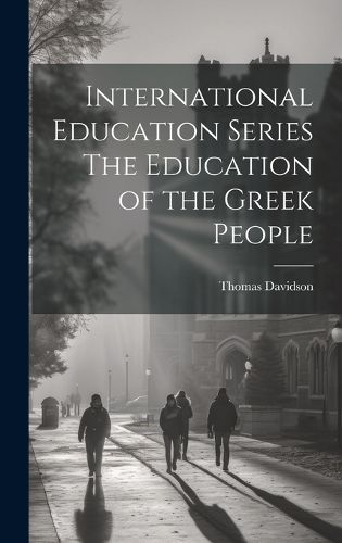 Cover image for International Education Series The Education of the Greek People