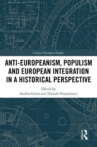 Cover image for Anti-Europeanism, Populism and European Integration in a Historical Perspective