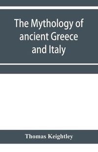 Cover image for The mythology of ancient Greece and Italy