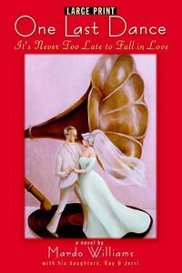 Cover image for One Last Dance: It's Never Too Late to Fall in Love (Large Print)