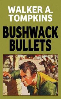 Cover image for Bushwack Bullets