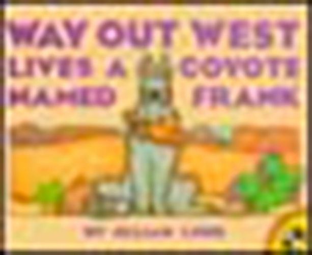 Cover image for Way Out West Lives a Coyote Named Frank