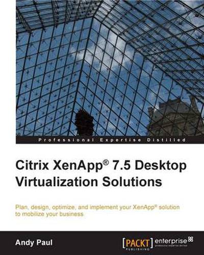 Cover image for Citrix XenApp (R) 7.5 Desktop Virtualization Solutions