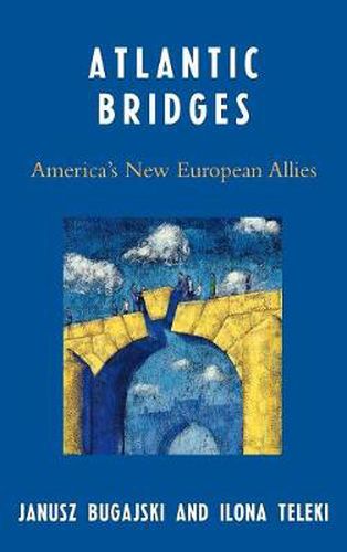 Cover image for Atlantic Bridges: America's New European Allies