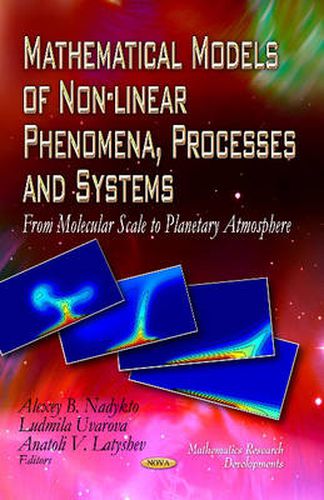 Cover image for Mathematical Models of Non-linear Phenomena, Processes & Systems: From Molecular Scale to Planetary Atmosphere