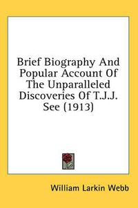 Cover image for Brief Biography and Popular Account of the Unparalleled Discoveries of T.J.J. See (1913)