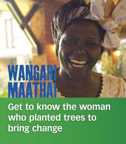 Cover image for Wangari Maathai: Get to Know the Woman Who Planted Trees to Bring Change