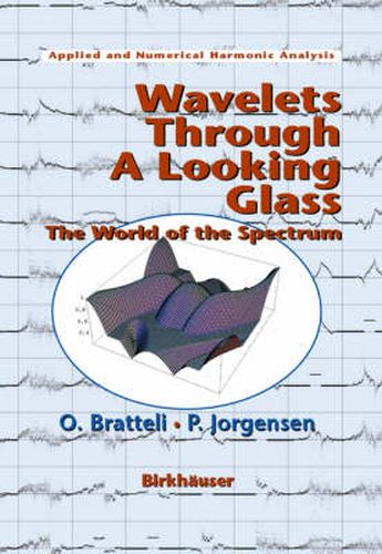 Cover image for Wavelets Through a Looking Glass: The World of the Spectrum