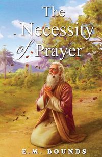 Cover image for The Necessity Of Prayer