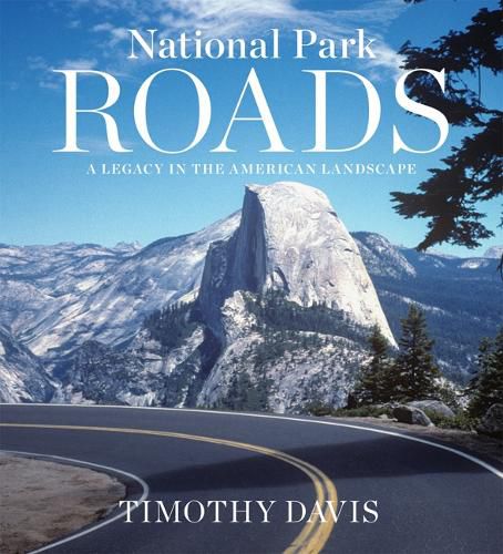 Cover image for National Park Roads: A Legacy in the American Landscape