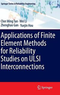 Cover image for Applications of Finite Element Methods for Reliability Studies on ULSI Interconnections