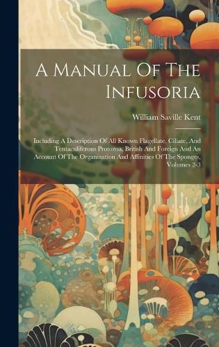 Cover image for A Manual Of The Infusoria