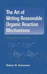 Cover image for The Art of Writing Reasonable Organic Reaction Mechanisms