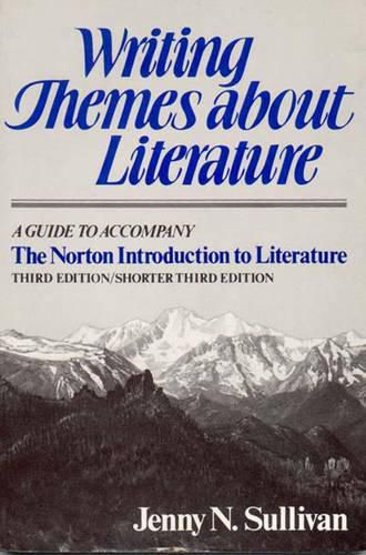 Cover image for Writing Themes about Literature: A Guide to Accompany the Norton Introduction to Literature, Third Edition/Shorter Third Edition