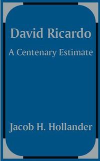 Cover image for David Ricardo: A Centenary Estimate