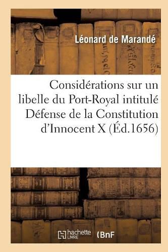 Considerations Sur Un Libelle Du Port-Royal Intitule Defense de la Constitution d'Innocent X