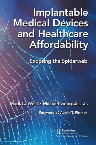 Implantable Medical Devices and Healthcare Affordability: Exposing the Spiderweb