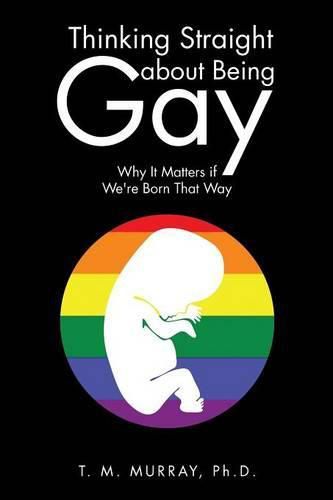 Cover image for Thinking Straight About Being Gay