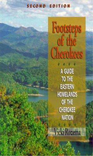 Cover image for Footsteps of the Cherokees: A Guide to the Eastern Homelands of the Cherokee Nation