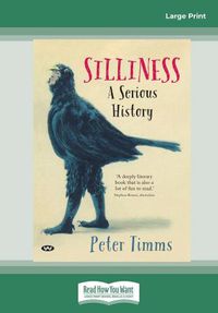 Cover image for Silliness: A serious history
