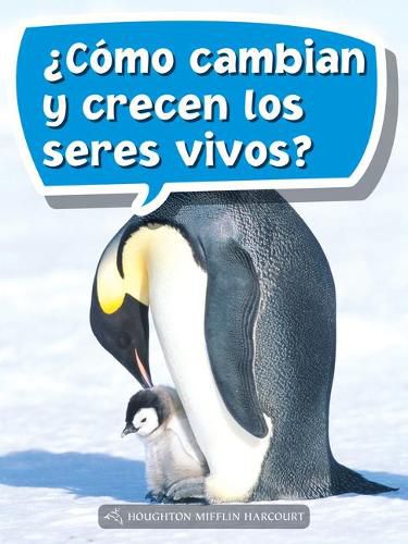 Cover image for Book 112: ?Como Cambian Y Crecen Los Seres Vivos?: Leveled Reader, on Level Grade 3