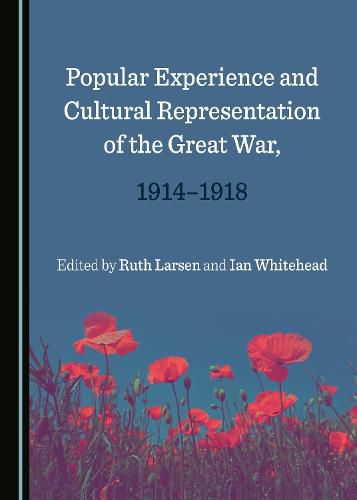 Cover image for Popular Experience and Cultural Representation of the Great War, 1914-1918