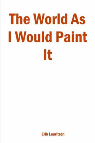 Cover image for The World As I Would Paint It