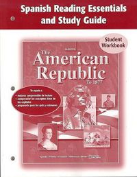 Cover image for The American Republic to 1877 Spanish Reading Essentials and Study Guide Student Workbook