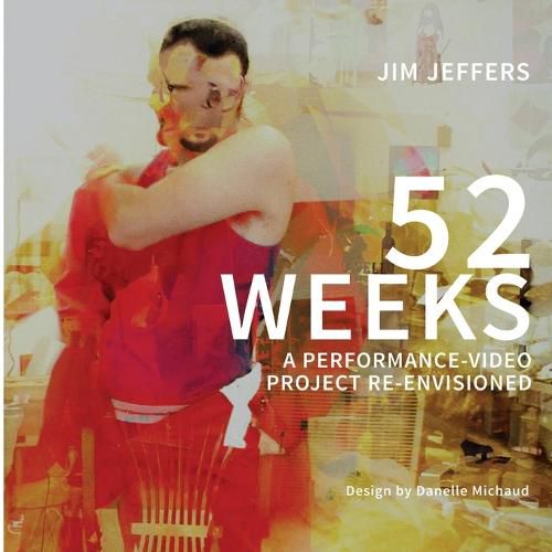 Cover image for 52 Week: A Performance / Video Project Re-Envisioned