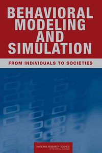 Cover image for Behavioral Modeling and Simulation: From Individuals to Societies