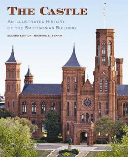 Cover image for The Castle, Second Edition: An Illustrated History of the Smithsonian Building