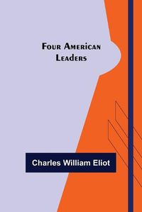 Cover image for Four American Leaders