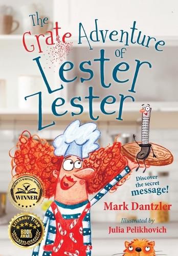 The Grate Adventure of Lester Zester: A story for kids about self, feelings, and friendship