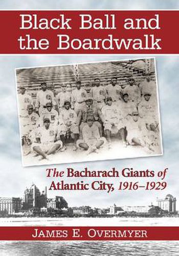 Black Ball and the Boardwalk: The Bacharach Giants of Atlantic City, 1916-1929